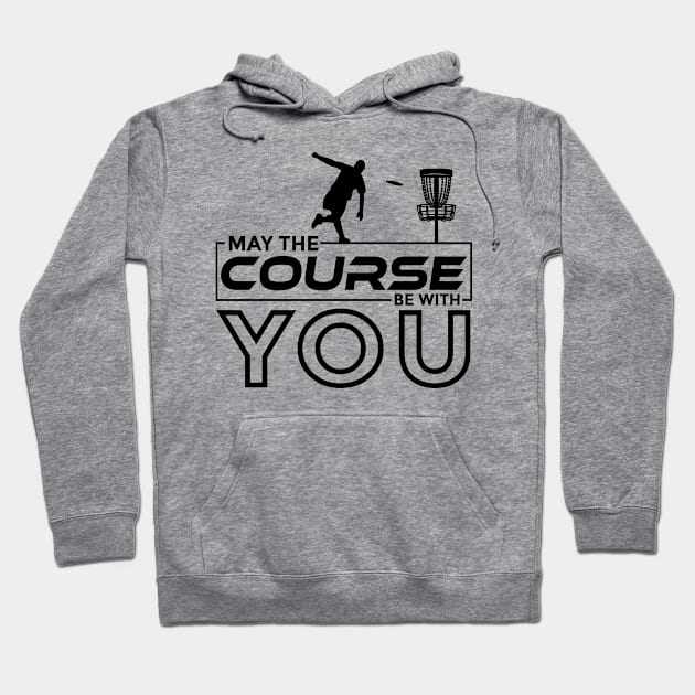 Disc golf may the course be with you Hoodie by creativity-w